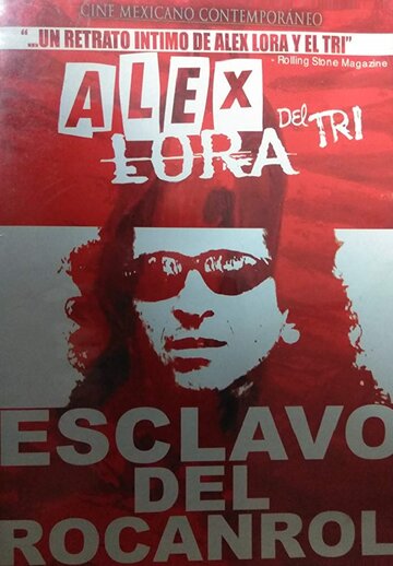 Alex Lora: Esclavo del Rocanrol (2003)